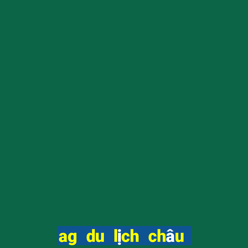 ag du lịch châu Á và châu Mỹ