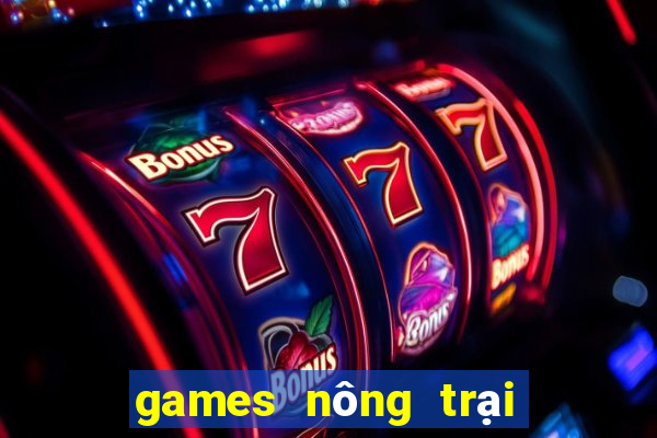 games nông trại chăn nuôi