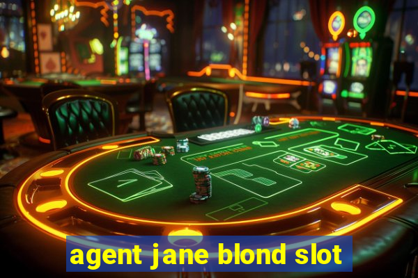 agent jane blond slot