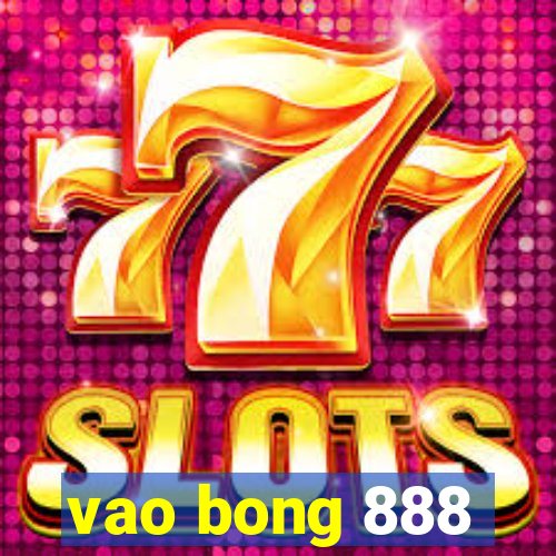 vao bong 888