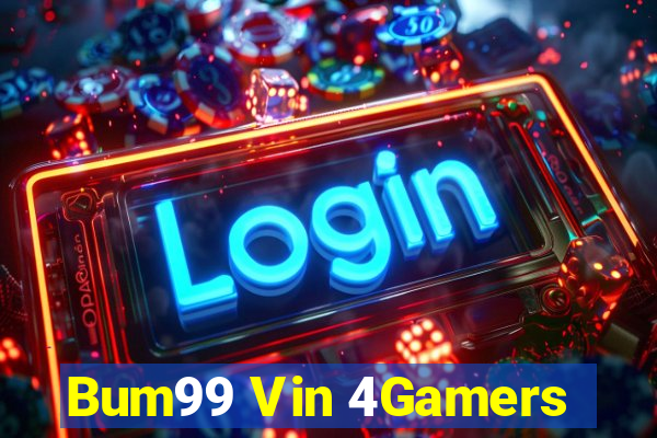 Bum99 Vin 4Gamers