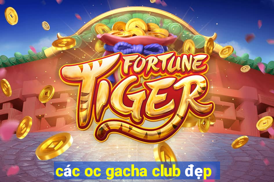 các oc gacha club đẹp