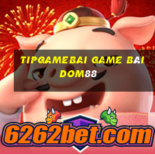 Tipgamebai Game Bài Dom88