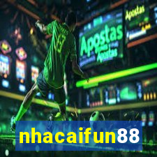 nhacaifun88