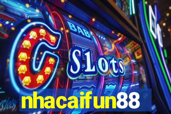 nhacaifun88