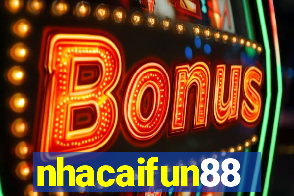 nhacaifun88