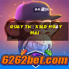 Quay thử XSLD ngày mai