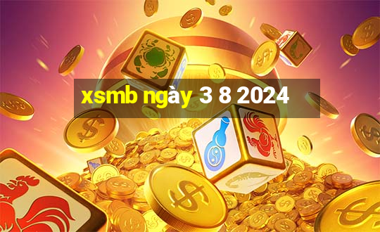 xsmb ngày 3 8 2024