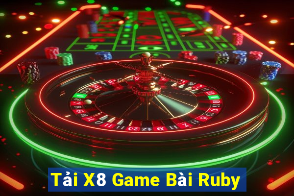 Tải X8 Game Bài Ruby