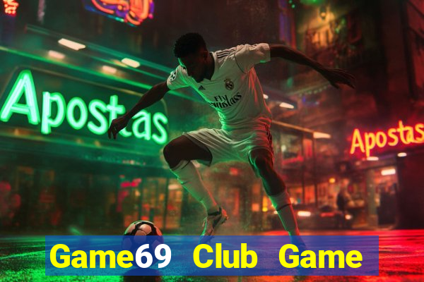 Game69 Club Game Bài Hot Nhất Hiện Nay