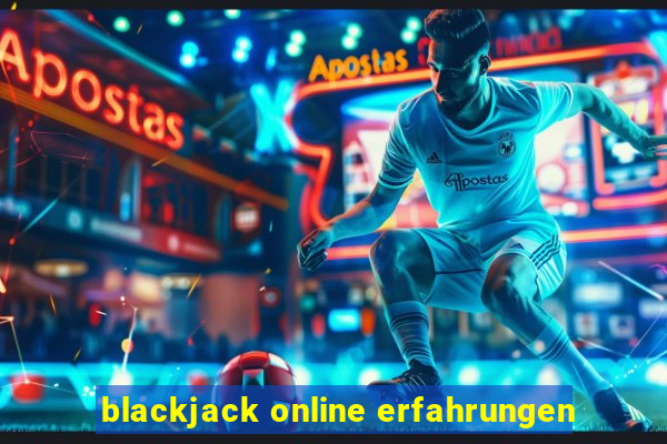 blackjack online erfahrungen