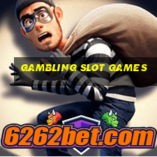 gambling slot games