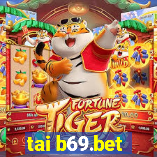 tai b69.bet