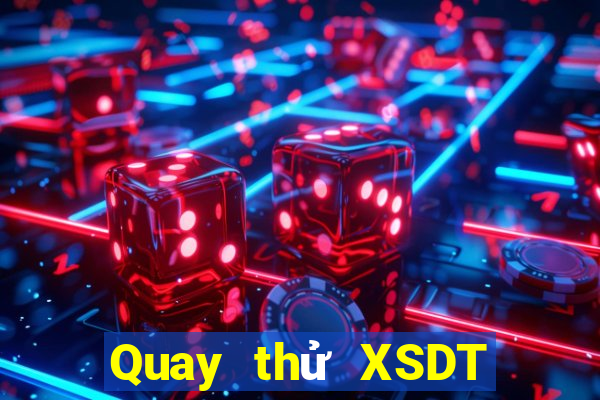 Quay thử XSDT ngày 9