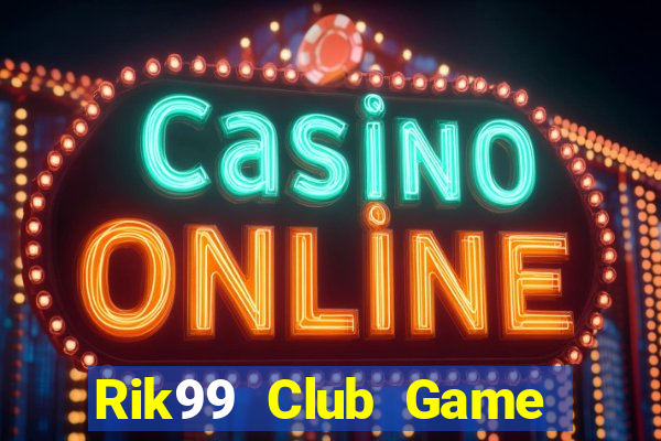 Rik99 Club Game Bài 888