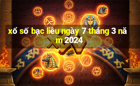 xổ số bạc liêu ngày 7 tháng 3 năm 2024