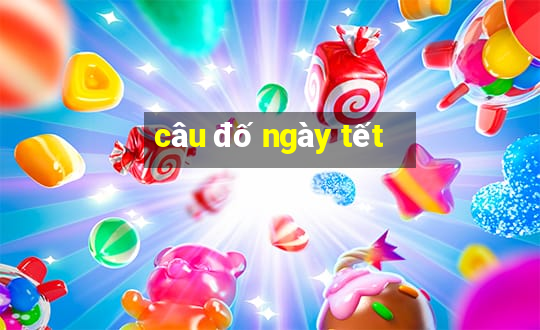 câu đố ngày tết