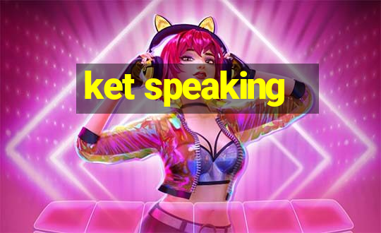 ket speaking