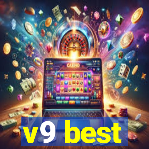 v9 best