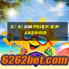 Xổ số 800 phiên bản Android