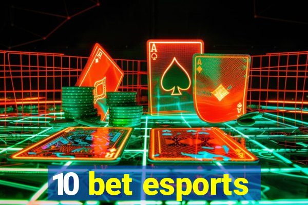 10 bet esports