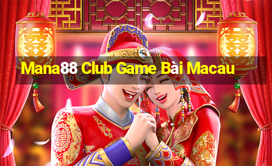 Mana88 Club Game Bài Macau