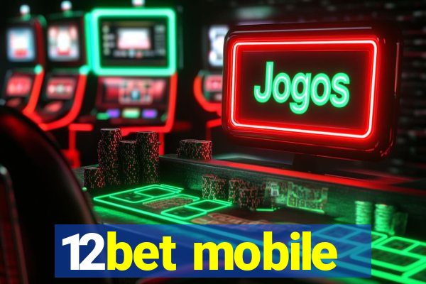 12bet mobile