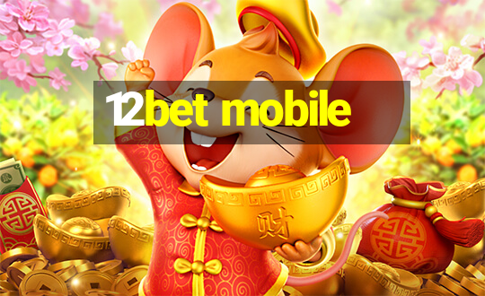 12bet mobile