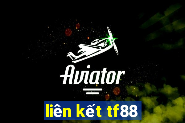 liên kết tf88