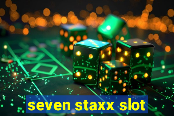 seven staxx slot