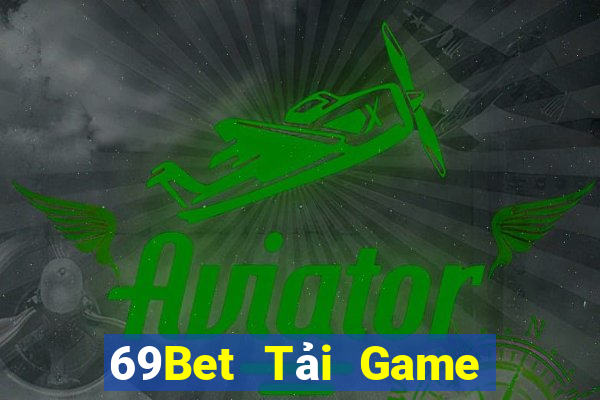 69Bet Tải Game Bài Đổi Thưởng Uy Tín 2024