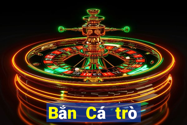 Bắn Cá trò chơi trao đổi