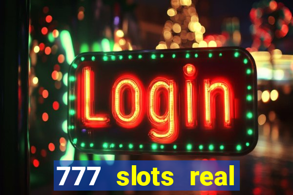 777 slots real money app