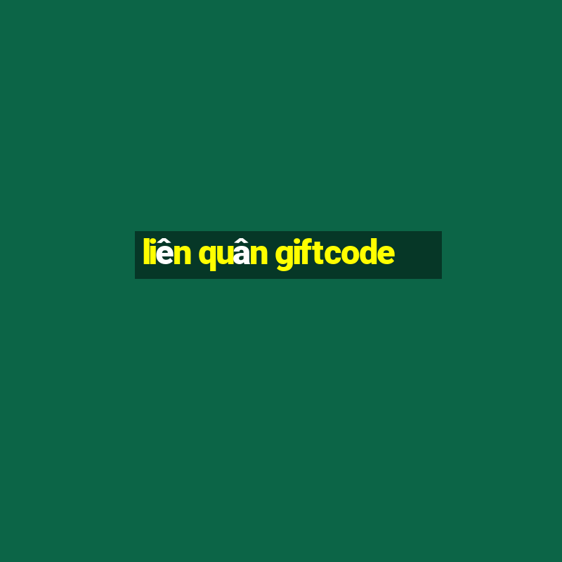 lien quan giftcode