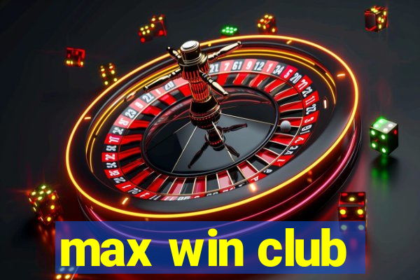 max win club