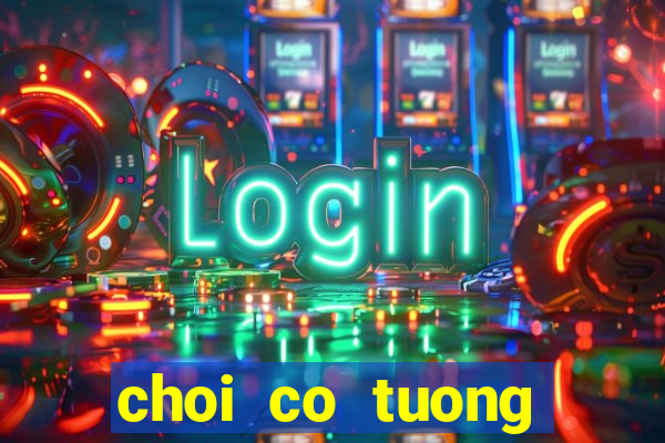 choi co tuong online hay nhat