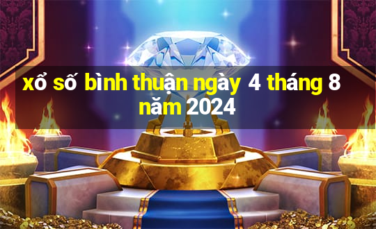 xổ số bình thuận ngày 4 tháng 8 năm 2024