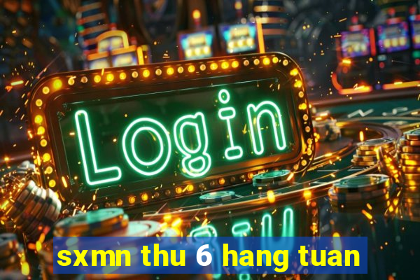 sxmn thu 6 hang tuan