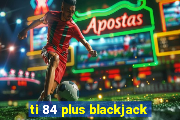 ti 84 plus blackjack