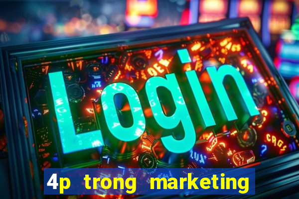 4p trong marketing điện tử