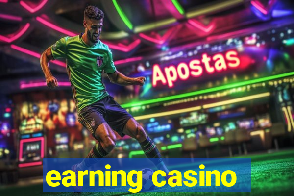 earning casino