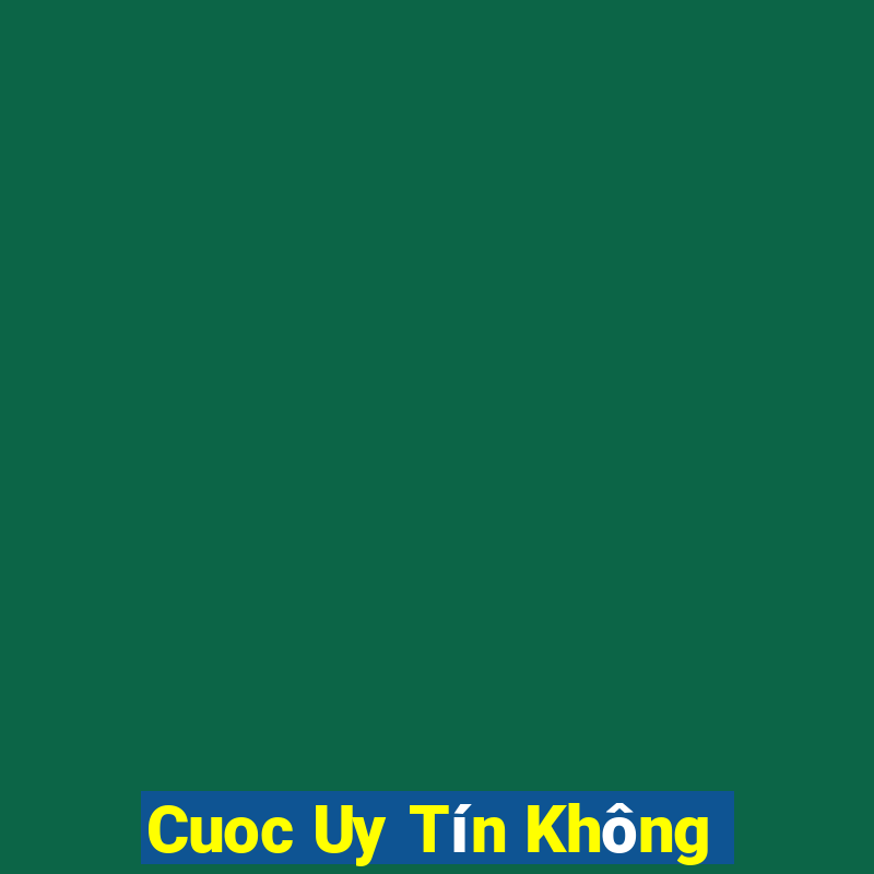 Cuoc Uy Tín Không