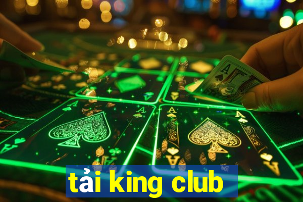 tải king club