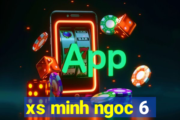 xs minh ngoc 6