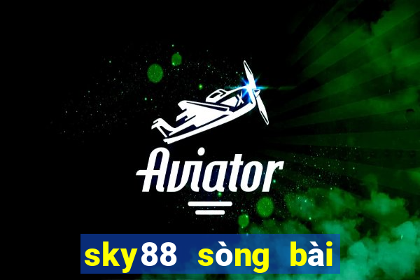 sky88 sòng bài trực tuyến