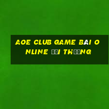 Aoe Club Game Bài Online Đổi Thưởng