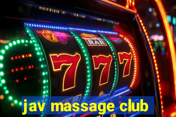 jav massage club