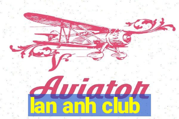 lan anh club