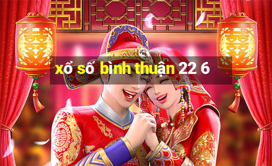 xổ số bình thuận 22 6