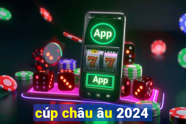 cúp châu âu 2024